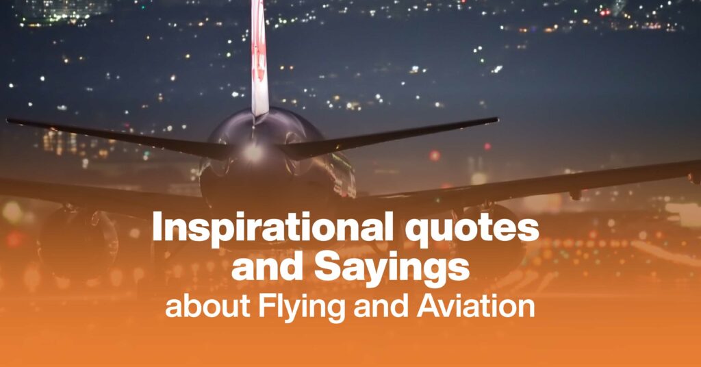 Inspirational Quotes And Sayings About Flying And Aviation