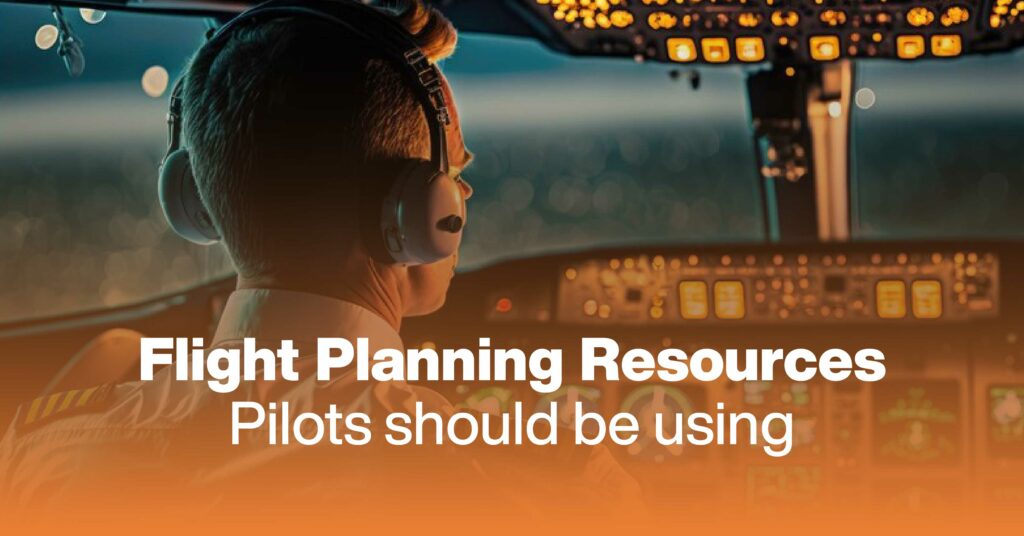 Flight Planning Resources Pilots Should Be Using