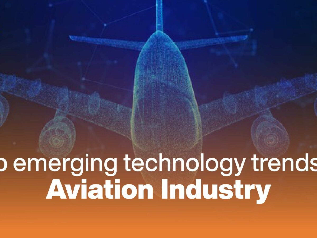 Top Emerging Technology Trends In Aviation Industry - Garg Aviation